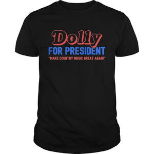 Dolly For President Make Country Music Great Again Shirt